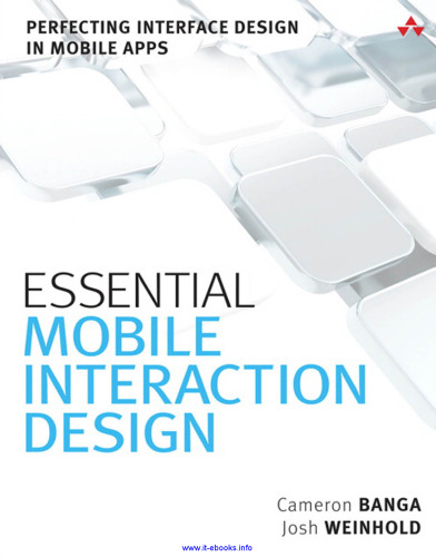 Essential Mobile Interaction Design: Perfecting Interface Design in Mobile Apps