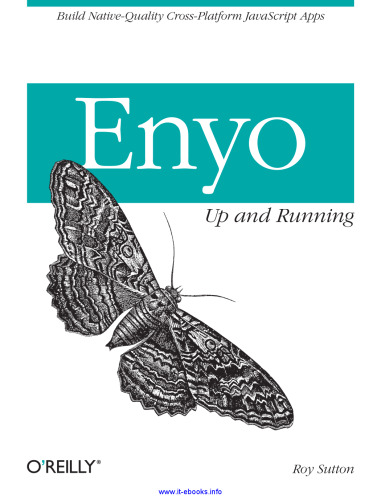 Enyo: Up and Running: Build Native-Quality Cross-Platform JavaScript Apps