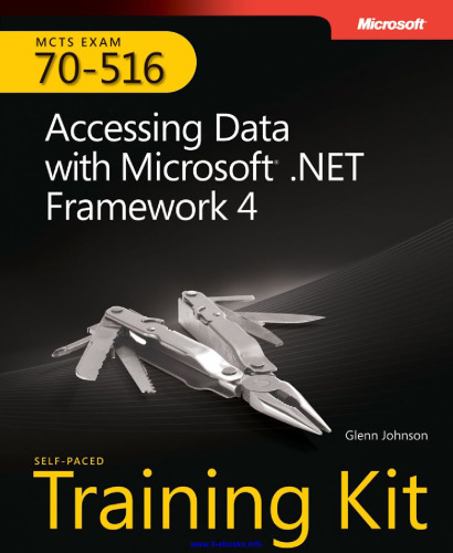 Exam 70-516: Accessing Data with Microsoft .NET Framework 4: MCTS Self-Paced Training Kit