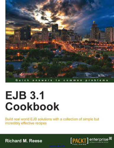 EJB 3.1 Cookbook: Build real world EJB solutions with a collection of simple but incredibly effective recipes