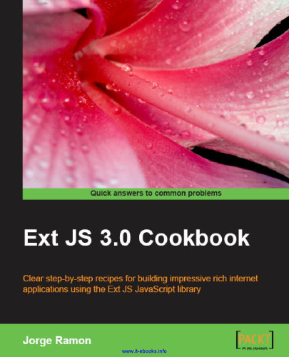 Ext JS 3.0 Cookbook: Clear step-by-step recipes for building impressive rich internet applications using the Ext JS JavaScript library