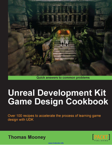 Unreal Development Kit Game Design Cookbook