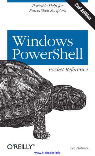 Windows PowerShell Pocket Reference, 2nd Edition: Portable Help for PowerShell Scripters