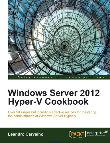 Windows Server 2012 Hyper-V Cookbook