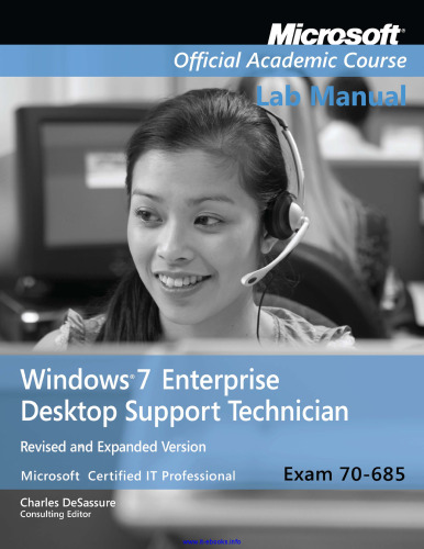 Windows 7 Enterprise Desktop Support Technician: Exam: 70-685 , Revised and Expanded