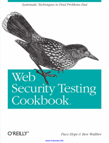 Web Security Testing Cookbook: Systematic Techniques to Find Problems Fast