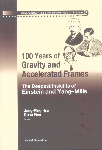 100 Years of Gravity and Accelerated Frames: The Deepest Insights of Einstein and Yang-Mills