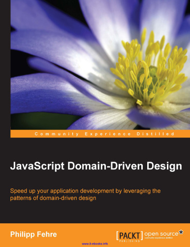 JavaScript Domain-Driven Design: Speed up your application development by leveraging the patterns of domain-driven design