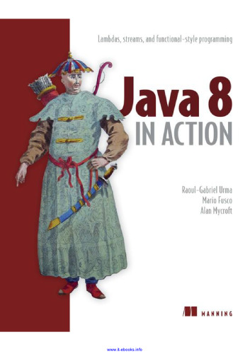 Java 8 in Action: Lambdas, streams, and functional-style programming