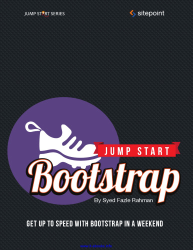 Jump Start Bootstrap: Get up to speed with Bootstrap in a weekend