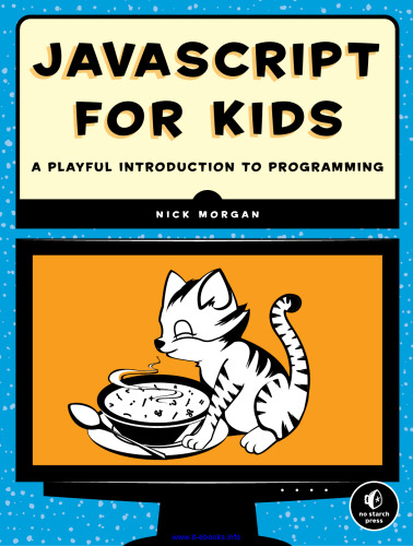 JavaScript for Kids: A Playful Introduction to Programming