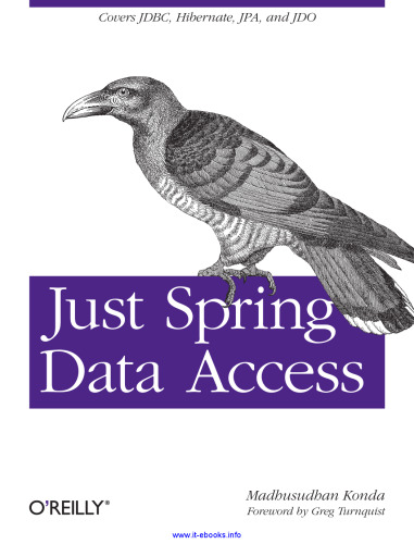 Just Spring Data Access: Covers JDBC, Hibernate, JPA and JDO