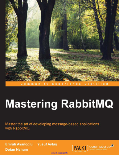 Mastering RabbitMQ: Master the art of developing message-based applications with RabbitMQ