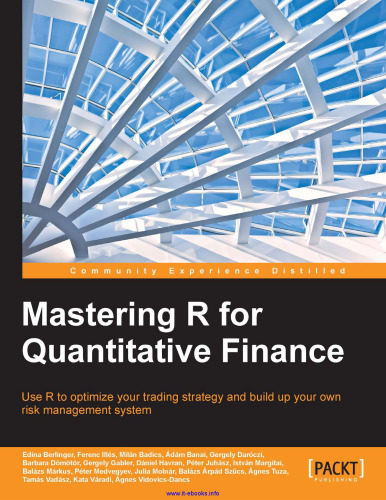 Mastering R for Quantitative Finance: Use R to optimize your trading strategy and build up your own risk management system