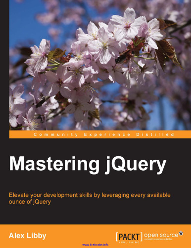 Mastering jQuery: Elevate your development skills by leveraging every available ounce of jQuery