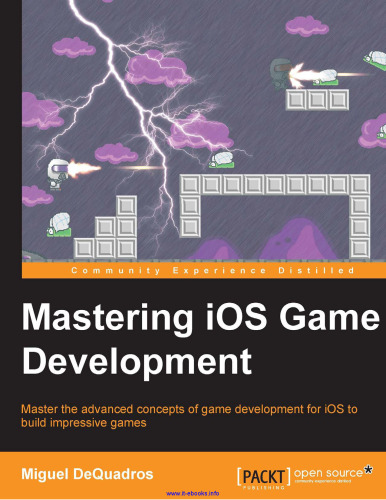 Mastering iOS Game Development: Master the advanced concepts of game development for iOS to build impressive games