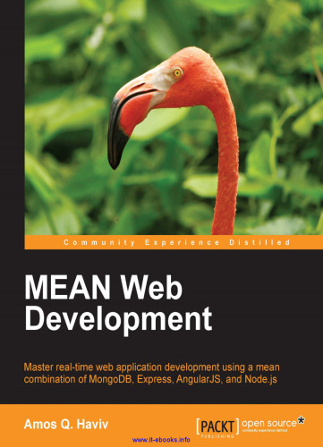 MEAN Web Development: Master real-time MEAN web application development and learn how to construct a MEAN application using a combination of MongoDB, Express, AngularJS, and Node.js