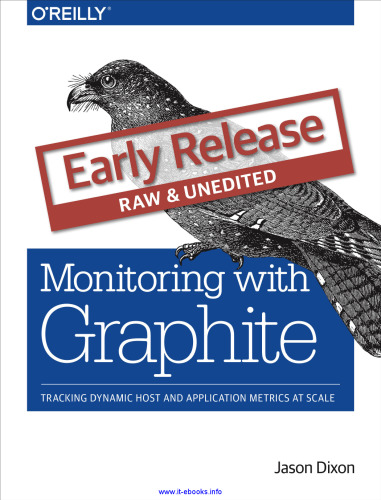 Monitoring with Graphite: Tracking Dynamic Host and Application Metrics at Scale