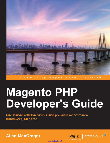 Magento PHP Developer's Guide: Get started with the flexible and powerful e-commerce framework, Magento