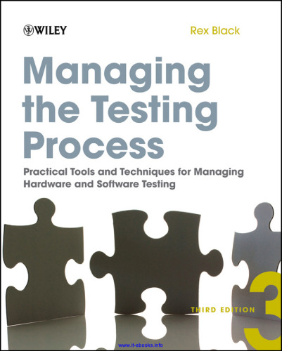 Managing the Testing Process, 3rd Edition: Practical Tools and Techniques for Managing Hardware and Software Testing