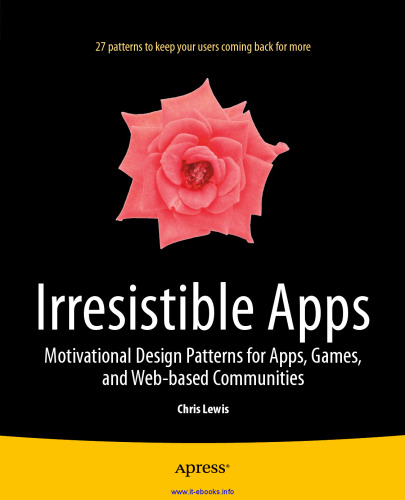 Irresistible Apps: Motivational Design Patterns for Apps, Games, and Web-based Communities