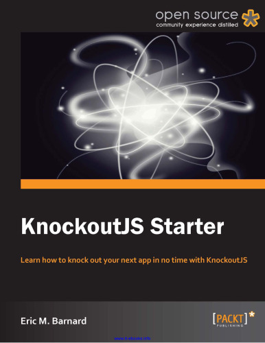 KnockoutJS Starter: Learn how to knock out your next app in no time with KnockoutJS