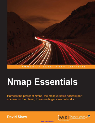 Nmap Essentials: Harness the power of Nmap, the most versatile network port scanner on the planet, to secure large scale networks