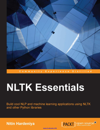 NLTK Essentials: Build cool NLP and machine learning applications using NLTK and other Python libraries