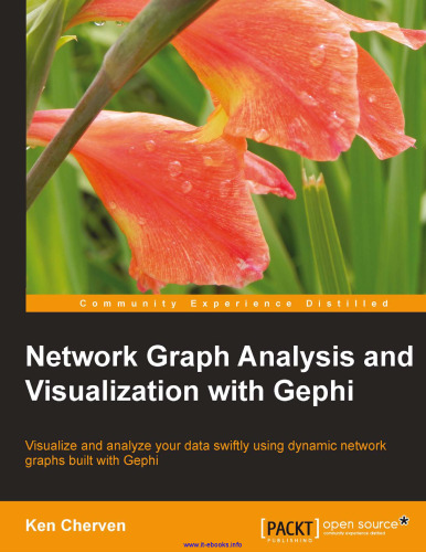 Network Graph Analysis and Visualization with Gephi: Visualize and analyze your data swiftly using dynamic network graphs built with Gephi