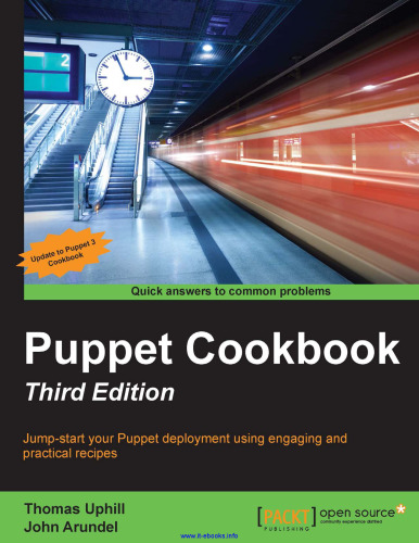 Puppet Cookbook, 3rd Edition: Jump-start your Puppet deployment using engaging and practical recipes