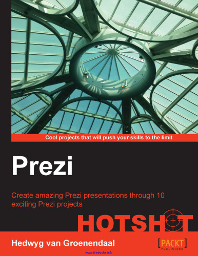 Prezi: Hotshot: Create amazing Prezi presentations through 10 exciting Prezi projects