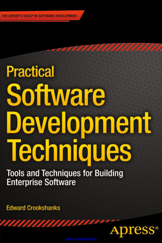 Practical Software Development Techniques: Tools and Techniques for Building Enterprise Software