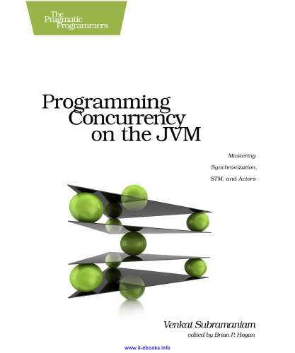 Programming Concurrency on the JVM: Mastering Synchronization, STM, and Actors