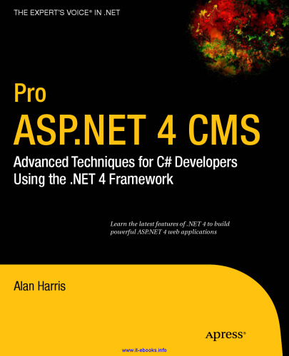 Pro ASP.NET 4 CMS: Advanced Techniques for C# Developers Using the .NET 4 Framework