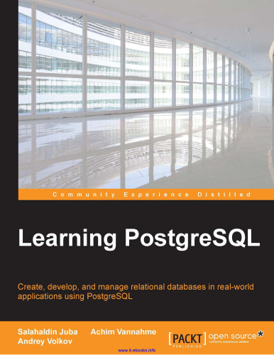 Learning PostgreSQL: Create, develop and manage relational databases in real world applications using PostgreSQL