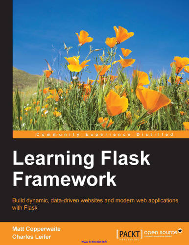 Learning Flask Framework: Build dynamic, data-driven websites and modern web applications with Flask