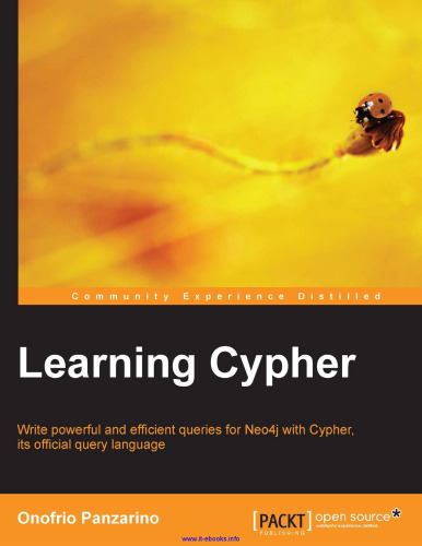 Learning Cypher: Write powerful and efficient queries for Neo4j with Cypher, its official query language