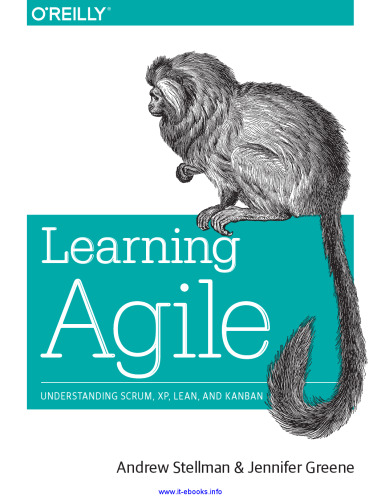 Learning Agile: Understanding Scrum, XP, Lean, and Kanban