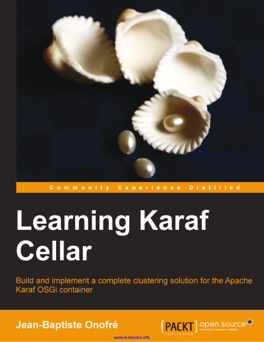 Learning Karaf Cellar: Build and implement a complete clustering solution for the Apache Karaf OSGi container