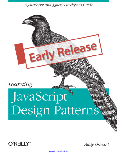 Learning JavaScript Design Patterns: A JavaScript and jQuery Developer's Guide