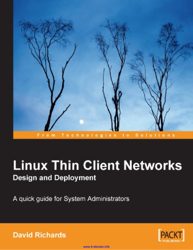 Linux Thin Client Networks Design and Deployment: A quick guide for System Administrators