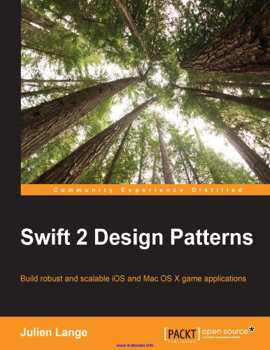 Swift 2 Design Patterns: Build robust and scalable iOS and Mac OS X game applications