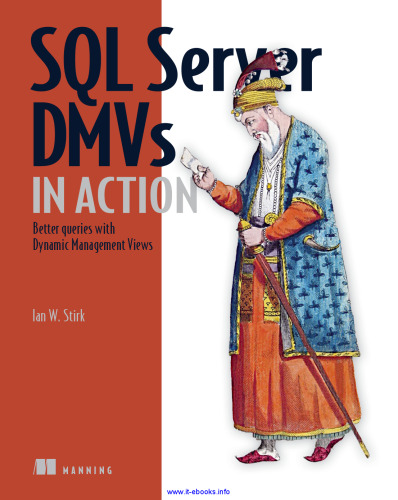 SQL Server DMVs in Action: Better Queries with Dynamic Management Views