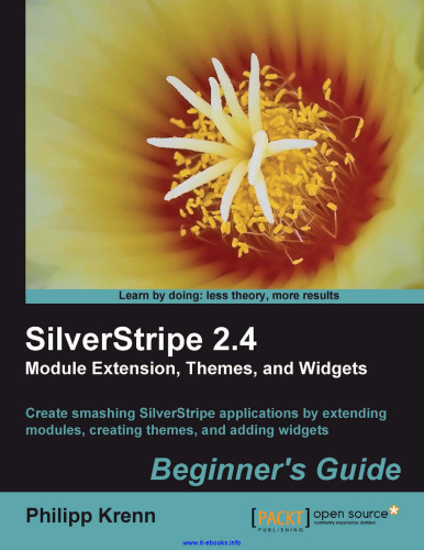 SilverStripe 2.4: Module Extension, Themes, and Widgets: Create smashing SilverStripe applications by extending modules, creating themes, and adding widgets