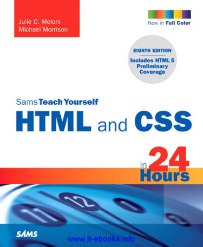 Sams Teach Yourself HTML and CSS in 24 Hours, 8th Edition: Includes New HTML 5 Coverage