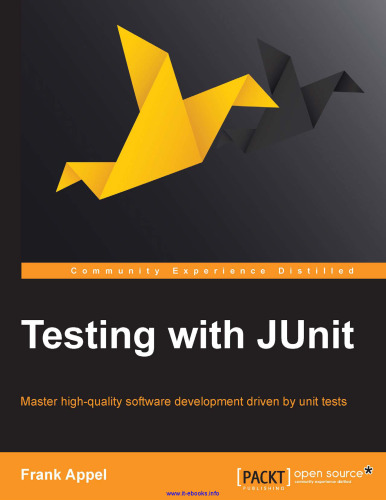 Testing with JUnit: Master high quality software development driven by unit tests