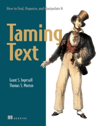 Taming Text: How to Find, Organize, and Manipulate It