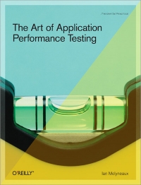 The Art of Application Performance Testing: Help for Programmers and Quality Assurance