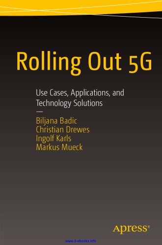 Rolling Out 5G: Use Cases, Applications, and Technology Solutions