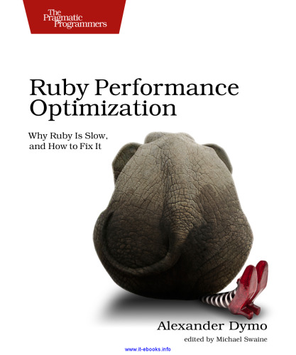 Ruby Performance Optimization: Why Ruby Is Slow, and How to Fix It